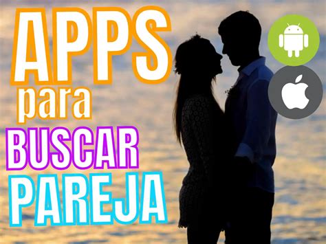 buscar pareja gratis|7 apps de citas gratuitas para encontrar tu pareja ideal